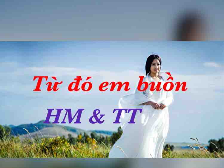 ❤️❤️Từ Đó Em Buồn ❤️❤️